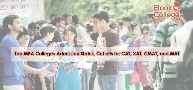 Top MBA Colleges Admission Status & Cut Offs for CAT, XAT, CMAT and MAT