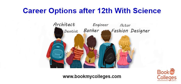 Career Guidance & Career Options After 12th With Science | Bookmycolleges.com