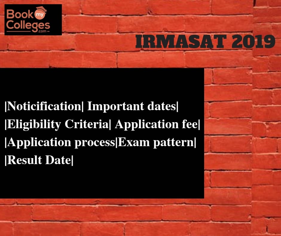 IRMASAT Entrance Exam: Dates, Eligibility Criteria, Paper Pattern, Syllabus, Results