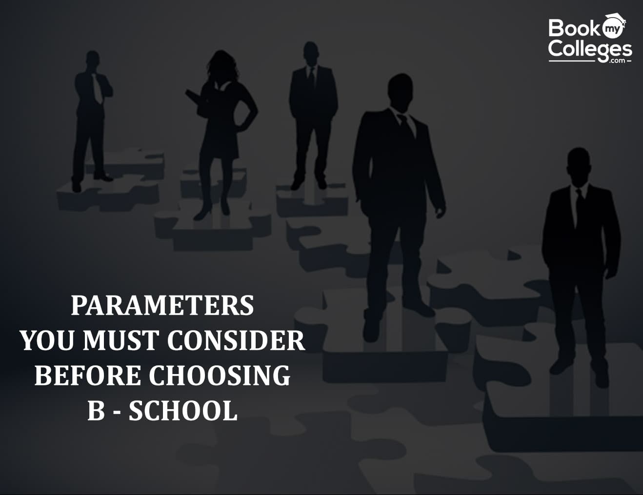 11 Parameters you must consider before choosing a B-school