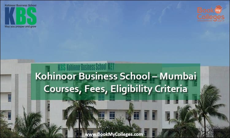 Kohinoor Business School – Mumbai, Courses, Fees, Eligibility Criteria