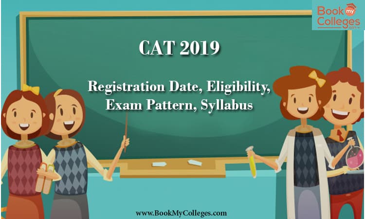 CAT - Registration Date, Eligibility, Exam Pattern, Syllabus