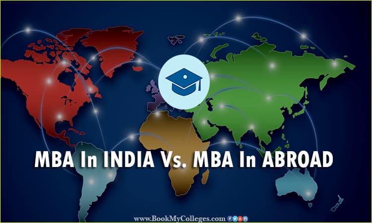 MBA in INDIA Vs. MBA ABROAD- A Comparative Analysis