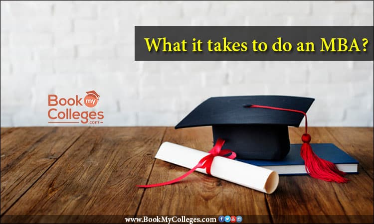 What it takes to do an MBA?