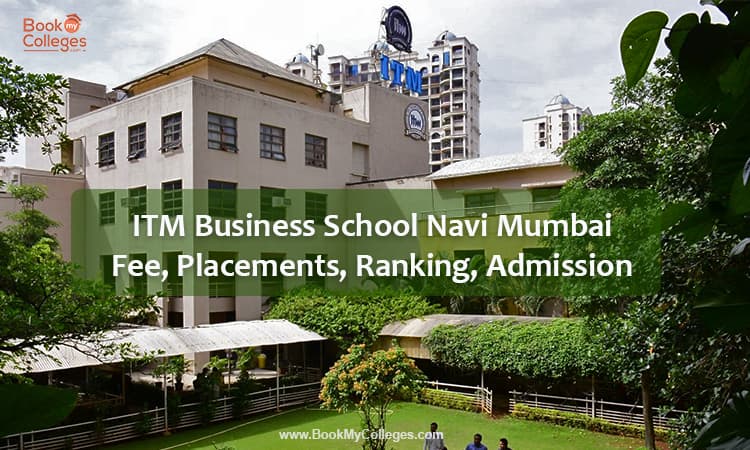 ITM Navi Mumbai | Fee, Placements, Ranking, Admission