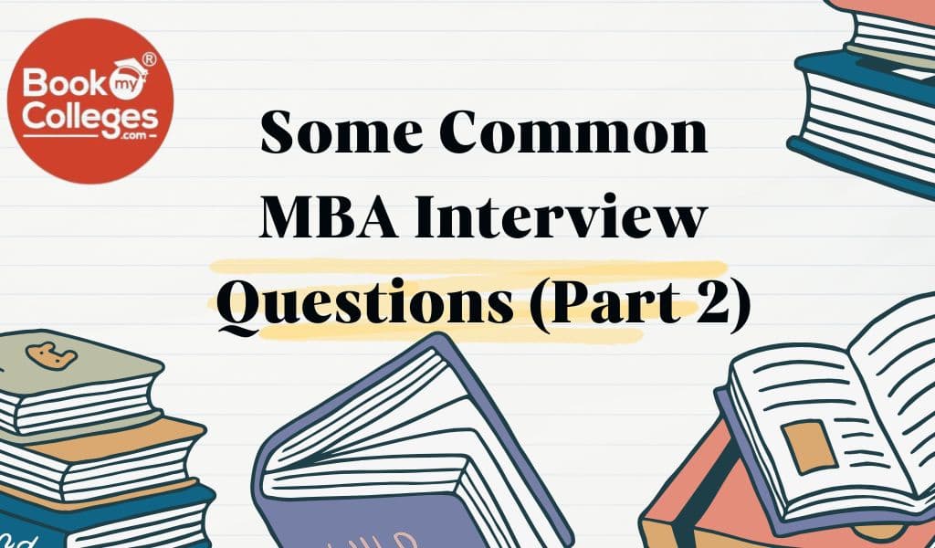 Some Common MBA Interview Question (part 2)