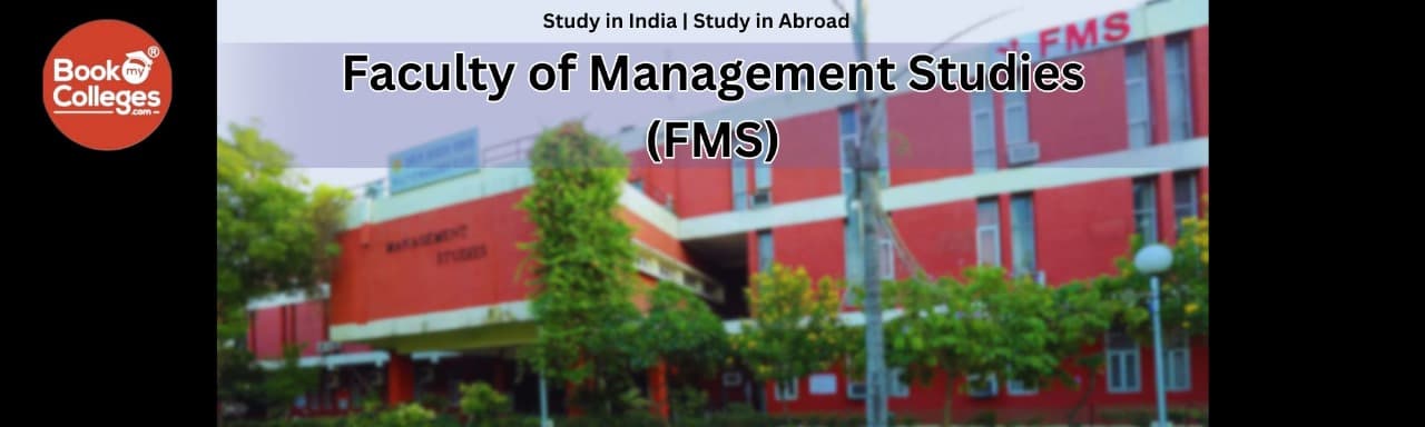Faculty of Management Studies (FMS) Delhi: A Dream Destination for MBA Aspirants