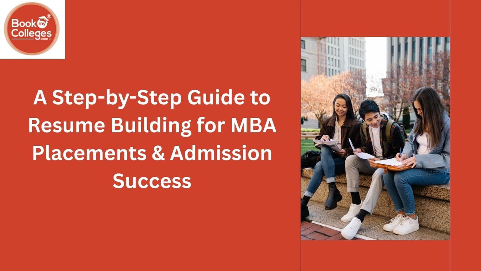 A Step-by-Step Guide to Resume Building for MBA Placements & Admission Success