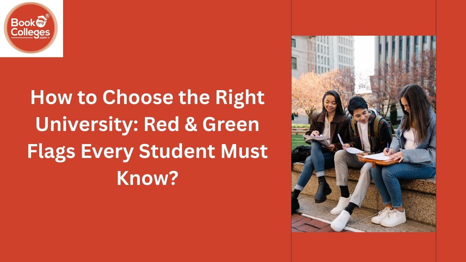 How to Choose the Right University: Red & Green Flags Every Student Must Know
