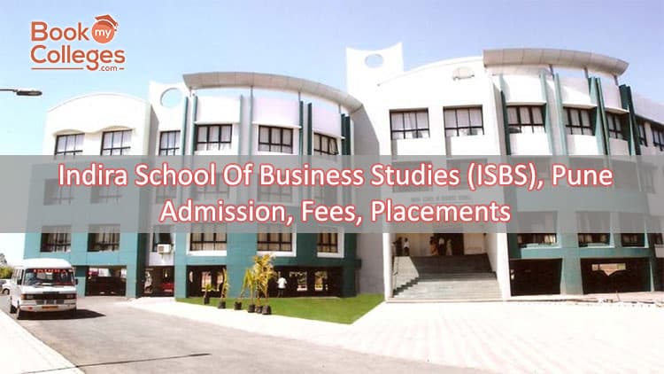 Indira School Of Business Studies (ISBS), Pune: Admission, Fees, Placements