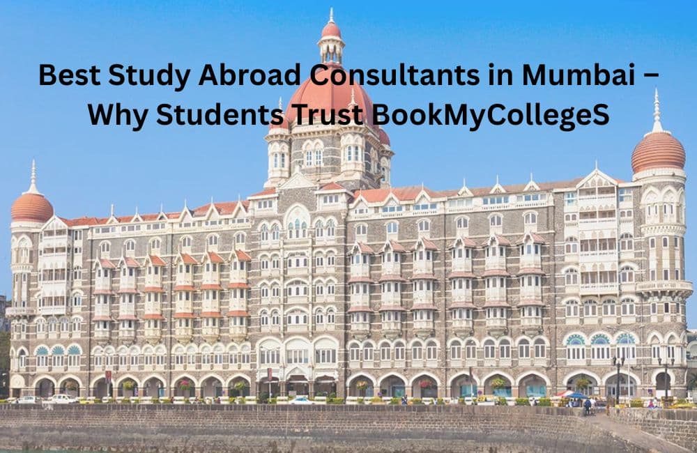 Top Study Abroad Consultants in Mumbai – Trusted Guidance with BookMyColleges